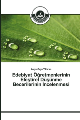 Edebiyat Ögretmenlerinin Elestirel Düsünme Becerilerinin _ncelenmesi