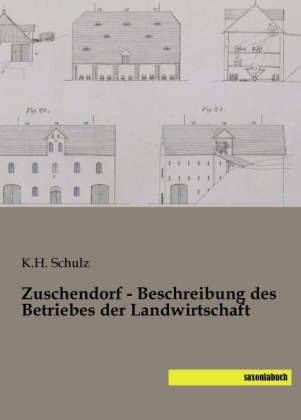 Zuschendorf - Beschreibung des Betriebes der Landwirtschaft