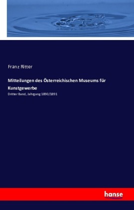 Mitteilungen des Österreichischen Museums für Kunstgewerbe