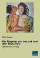 Der Ratgeber vor, bey und nach dem Beyschlafe