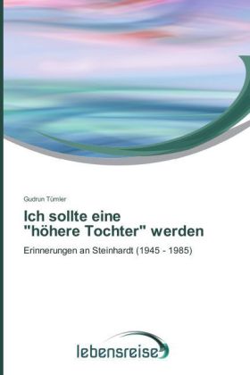 Ich sollte eine "höhere Tochter" werden