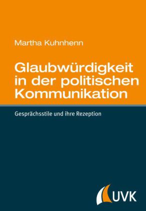 Glaubwürdigkeit in der politischen Kommunikation