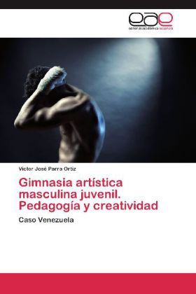 Gimnasia artística masculina juvenil. Pedagogía y creatividad