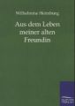 Aus dem Leben meiner alten Freundin