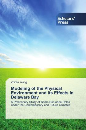 Modeling of the Physical Environment and its Effects in Delaware Bay