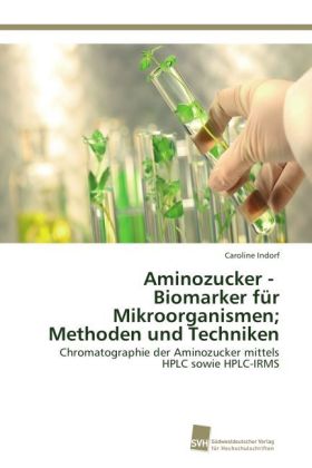 Aminozucker - Biomarker für Mikroorganismen; Methoden und Techniken