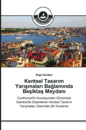 Kentsel Tasar m Yar smalar Baglam nda Besiktas Meydan