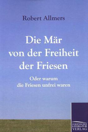 Die Mär von der Freiheit der Friesen