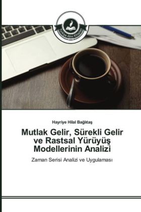Mutlak Gelir, Sürekli Gelir ve Rastsal Yürüyüs Modellerinin Analizi
