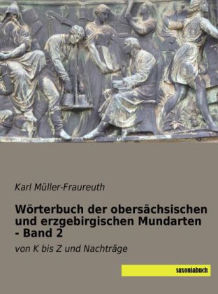Wörterbuch der obersächsischen und erzgebirgischen Mundarten - Band 2