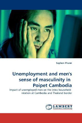 Unemployment and men's sense of masculinity in Poipet Cambodia