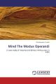 Mind The Modus Operandi