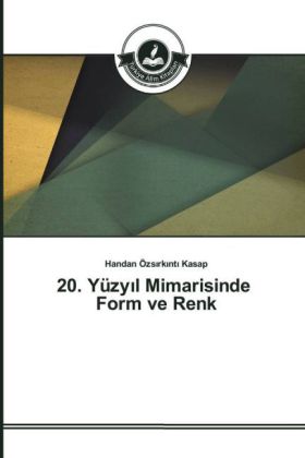 20. Yüzy_l Mimarisinde Form ve Renk
