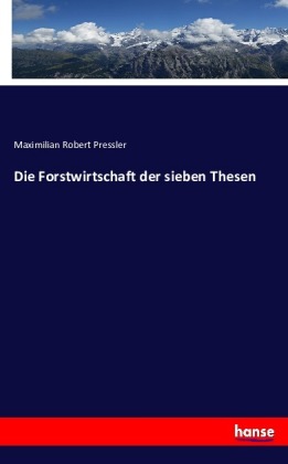 Die Forstwirtschaft der sieben Thesen