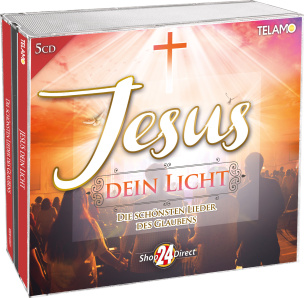 Jesus, dein Licht - Die schönsten Lieder des Glaubens 