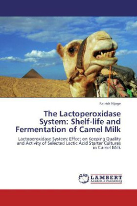 The Lactoperoxidase System: Shelf-life and Fermentation of Camel Milk