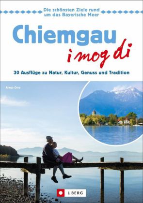 Chiemgau - I mog di!