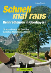 Schnell mal raus, Rennradtouren in Oberbayern