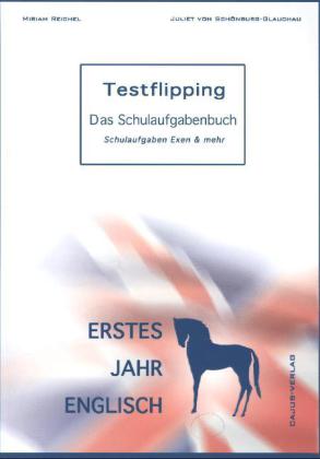 Testflipping 1. Jahr Englisch - Das Schulaufgabenbuch