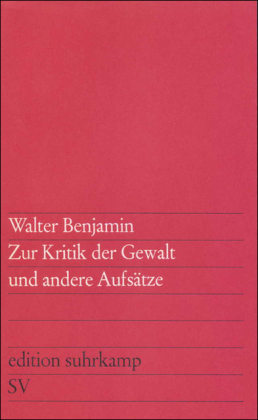 Zur Kritik der Gewalt und andere Aufsätze