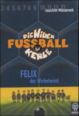 Die wilden Fußballkerle - Felix der Wirbelwind