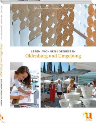 Leben, wohnen, genießen - Oldenburg und Umgebung