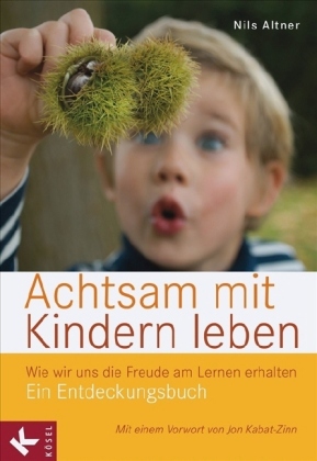 Achtsam mit Kindern leben