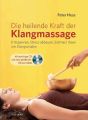 Die heilende Kraft der Klangmassage, m. Audio-CD