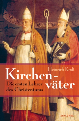 Kirchenväter - Die ersten Lehrer des Christentums