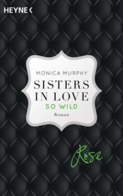 Sisters in Love, Rose - So wild