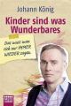 Kinder sind was Wunderbares, das muss man sich nur IMMER WIEDER sagen