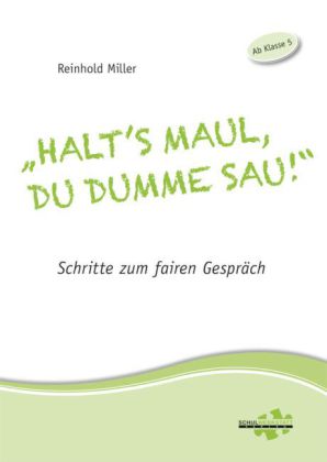 Halt's Maul, du dumme Sau!"