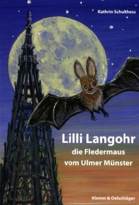 Lilli Langohr - die Fledermaus vom Ulmer Münster