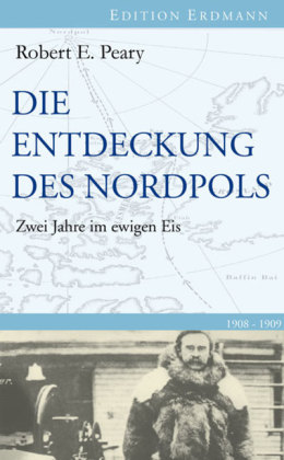 Die Entdeckung des Nordpols 1908-1909