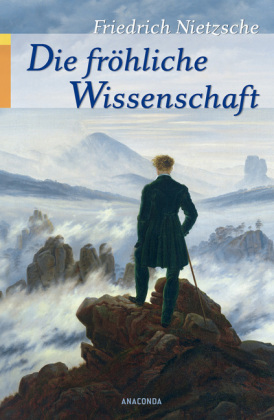 Die fröhliche Wissenschaft. La gaya scienza