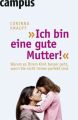 'Ich bin eine gute Mutter!'