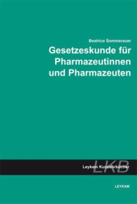 Gesetzeskunde für Pharmazeutinnen und Pharmazeuten (f. Österreich)