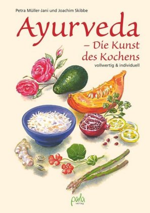 Ayurveda - Die Kunst des Kochens