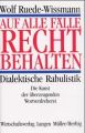 Auf alle Fälle Recht behalten