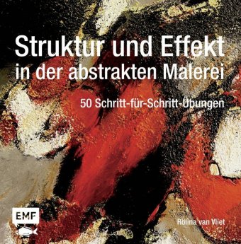 Struktur und Effekt in der abstrakten Malerei