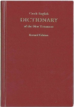 Greek-English Dictionary of the New Testament, Revised Edition 2010. A Concise Greek-English Dictionary on the New Testament, Revised Edition 2010