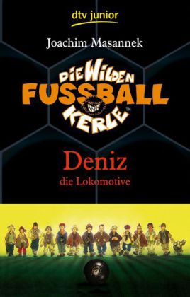 Die wilden Fußballkerle - Deniz die Lokomotive