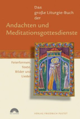 Das große Liturgie-Buch der Andachten und Meditationsgottesdienste, m. CD-ROM