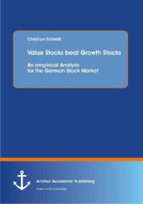 Value Stocks beat Growth Stocks: An empirical Analysis for the German Stock Market
