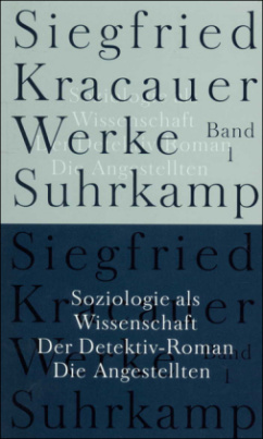 Soziologie als Wissenschaft. Der Detektiv-Roman. Die Angestellten