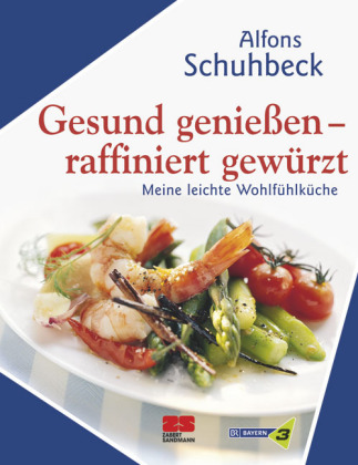 Gesund genießen - raffiniert gewürzt