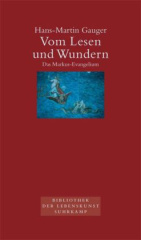 Vom Lesen und Wundern. Das Markus-Evangelium