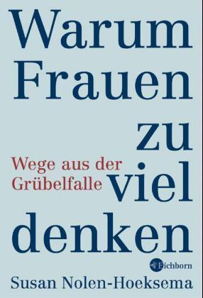 Warum Frauen zu viel denken