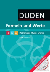 Formeln und Werte, Mathematik · Physik · Chemie bis Klasse 10