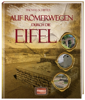 Auf Römerwegen durch die Eifel